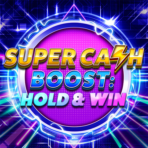 Super Cash Boost : Hold & Win